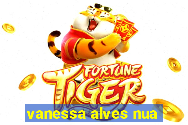 vanessa alves nua